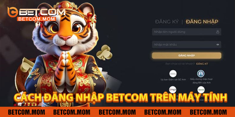 Cách Đăng Nhập Betcom Trên Máy Tính